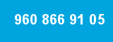 960 866 91 05 960 866 91 05